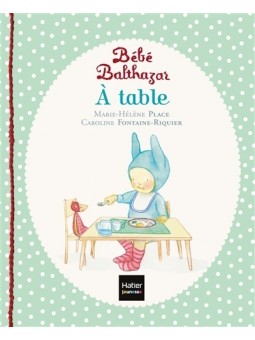 À table - Bébé Balthazar