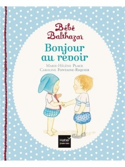 Bonjour, au revoir - Bébé...