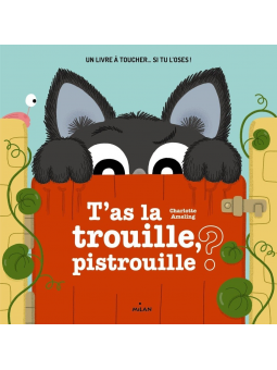 T'as la trouille pistrouille