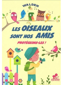 Les oiseaux sont nos amis,...